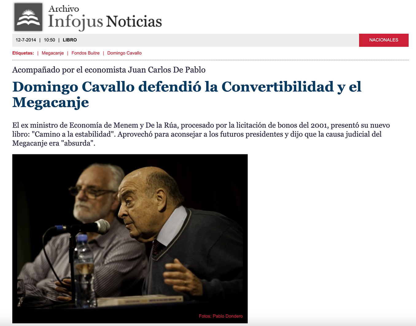 Publicación Infojus Noticias. Título: “Domingo Cavallo defendió la Convertibilidad y el Megacanje” 12 de Julio de 2014. Domingo Cavallo dando una conferencia de prensa en la presentación de su libro.